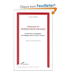 Langage et interactions sociales: La fonction strat�gique du langage dans les jeux de face