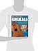 Make Your Own Ukulele: The Essential Guide to Building, Tuning, and Learning to Play the Uke (Fox Chapel Publishing) Easy Steps and Detailed Plans, plus Advice on Design, Acoustics, & Wood Selection