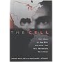 The Cell: Inside the Secret World of Terrorism
