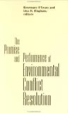 The Promise and Performance of Environmental Conflict Resolution