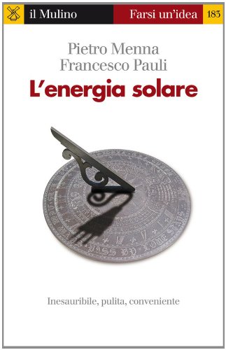 L'energia  solare (Farsi un'idea) (Italian Edition)