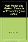 Men, money and markets : the elements of economics