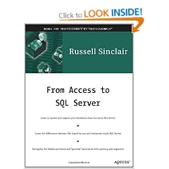 From Access to SQL Server: Moving from Access to Microsoft SQL Server