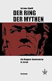 Produkt-Bild: Der Ring der Mythen. Die Wagner-Kontroverse in Israel