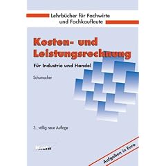 Kosten- und Leistungsrechnung f�r Industrie und Handel