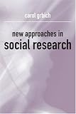 New Approaches in Social Research (Introducing Qualitative Methods series)