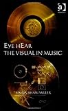 Eye hEar the visual in music