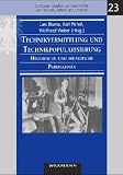 Technikvermittlung und Technikpopularisierung. Historische und didaktische Perspektiven - Lars Bluma