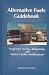 Alternative Fuels Guidebook: Properties, Storage, Dispensing, and Vehicle Facility Modifications [R-180]