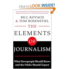 The Elements of Journalism: What Newspeople Should Know and The Public Should Expect