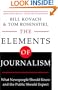 The Elements of Journalism: What Newspeople Should Know and The Public Should Expect