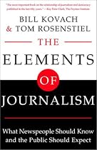 The Elements of Journalism: What Newspeople Should Know and the Public Should Expect