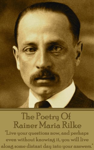The Poetry Of Rainer Maria Rilke: 