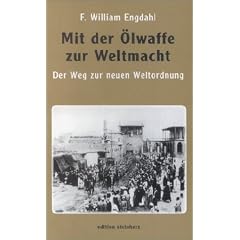 Mit der �lwaffe zur Weltmacht. Der Weg zur neuen Weltordnung