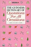 The Guinness Dictionary of Quotations for All Occasions