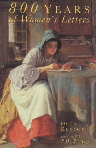800 Years of Women's Letters (Biography, Letters and Diaries)