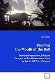 Feeding the Mouth of the Bull: Provisioning native Caribbean foragers within the  new economy of Bocas del Toro, Panama