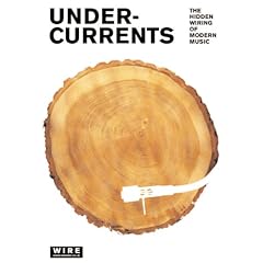Undercurrents: The Hidden Wiring of Modern Music