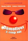 Revue Editions d'Organisation  / Démotiver à coup sûr : Les embrouilles de Démotivator