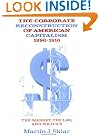 The Corporate Reconstruction of American Capitalism, 1890-1916: The Market, the Law, and Politics