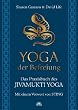 Yoga der Befreiung - Das Praxisbuch des JIVAMUKTI YOGA - Mit einem Vorwort von Sting