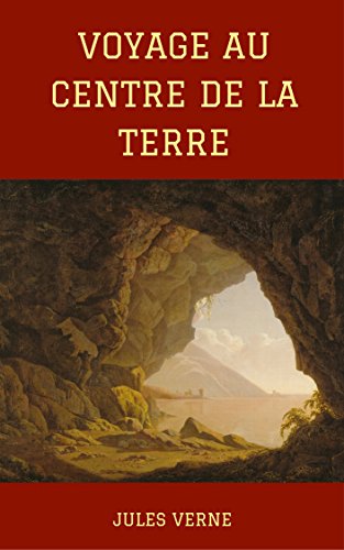 Voyage au Centre de le Terre (French Edition)