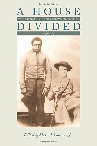 a house divided the antebellum slavery debates in america 1776 1865