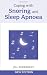 Coping with Snoring and Sleep Apnoea n/e - Special focus on sleep apnoea