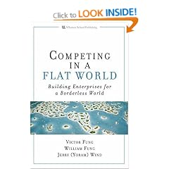 Competing in a Flat World: Building Enterprises for a Borderless World