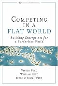 Competing in a Flat World: Building Enterprises for a Borderless World