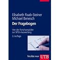 Der Fragebogen. Von der Forschungsidee zur SPSS-Auswertung: Von der Forschungsidee zur SPSS/PASW Auswertung
