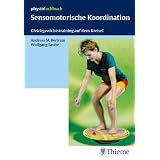 Sensomotorische Koordination: Gleichgewichtstraining auf dem Kreiselvon "Andreas M. Bertram"