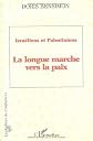 Israeliens et Palestiniens: La longue marche vers la paix (Les cahiers de Confluences)