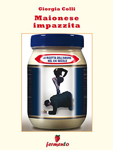 Maionese impazzita (Donne per le donne) (Italian Edition)