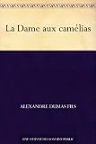 La Dame aux camélias (French Edition)