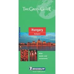 Hungary Green Guide: Hungary, Budapest (Michelin Green Guides)