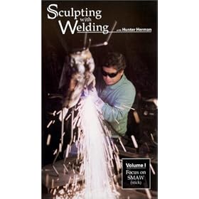 Sculpting with Welding with Hunter Herman, Vol. 1 [VHS]