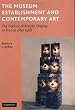 The Museum Establishment and Contemporary Art: The Politics of Artistic Display in France after 1968