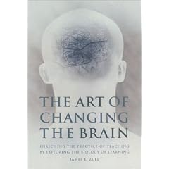 Art of Changing the Brain: Enriching the Practice of Teaching by Understanding the Biology of Learning
