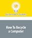 How To Recycle a Computer