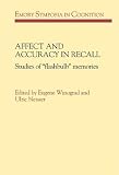 Affect and Accuracy in Recall: Studies of Flashbulb Memories (Emory Symposia in Cognition)