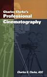 Charles Clarke's Professional Cinematography