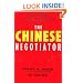 The Chinese Negotiator: How to Suceeed in the World's Largest Market