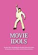 Movie Idols: The Easy Riders, The Raging Bulls, The Divas of the Silver Screen, The Premieres, The Hot Affairs, and the Hollywood Dream (The 21st Century Guides Series)