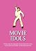Movie Idols: The Easy Riders, The Raging Bulls, The Divas of the Silver Screen, The Premieres, The Hot Affairs, and the Hollywood Dream (The 21st...