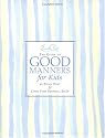 Emily Post's The Guide to Good Manners for Kids