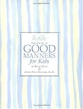 Emily Posts The Guide to Good Manners for Kids