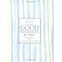 Emily Post's the Guide to Good Manners for Kids