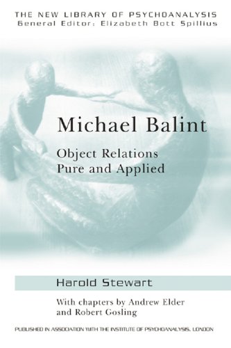 Michael Balint: Object Relations, Pure and Applied (The New Library of Psychoanalysis)
