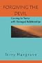 Forgiving the Devil: Coming to Terms With Damaged Relationships